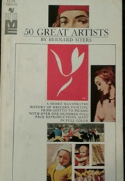 50 Great Artists (Bernard Myers)