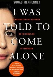 I Was Told to Come Alone (Souad Mekhennet)