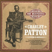 Charley Patton - The Definitive Charley Patton