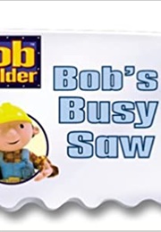 Bob's Busy Saw (Kiki Thorpe)