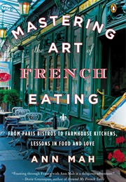 Mastering the Art of French Eating (Ann Mah)