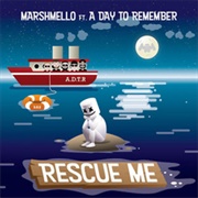 Rescue Me - Marshmello Ft. a Day to Remember