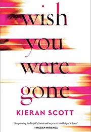 Wish You Were Gone (Kieran Scott)