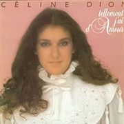 Tellement J&#39;ai D&#39;Amour... (Celine Dion, 1982)