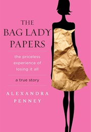 The Bag Lady Papers (Alexandra Penney)