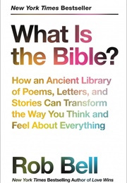 What Is the Bible? (Rob Bell)