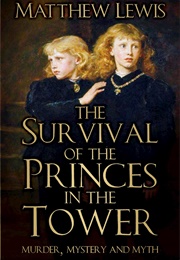 The Survival of the Princes in the Tower (Matthew Lewis)