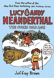 Lucy & Andy Neanderthal #2: The Stone Cold Age (Jeffery Brown)