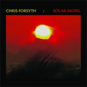 Chris Forsyth — Solar Motel