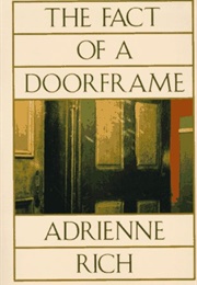 The Fact of a Doorframe: Poems, Selected and New (Adrienne Rich)