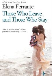 Those Who Leave and Those Who Stay (Elena Ferrante)