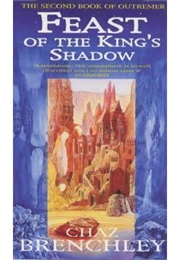 Feast of the King's Shadow (Chaz Brenchley)