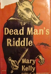 Dead Man's Riddle (Mary Kelly)