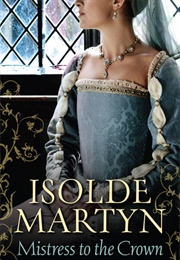 Mistress to the Crown (Isolde Martyn)