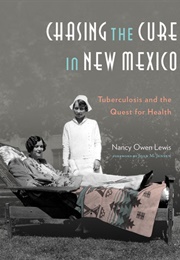 Chasing the Cure in New Mexico (Nancy Owen Lewis)