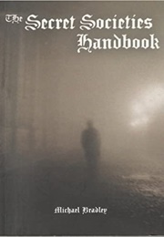 The Secret Societies Handbook (Michael Bradley)