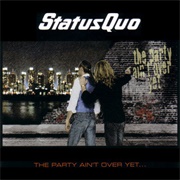 Status Quo - The Party Ain't Over Yet...