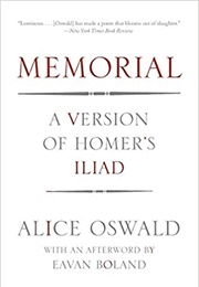 Memorial: A Version of Homer's Iliad (Alice Oswald)