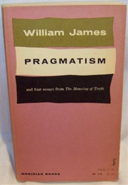 Pragmatism and Four Other Essays From THE MEANING OF TRUTH (William James)