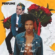 Perfume - DE'wayne and Awsten Knight