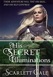 His Secret Illuminations (Scarlett Gale)