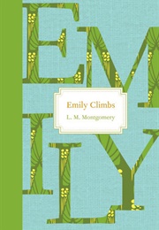 Emily Climbs (L.M. Montgomery)