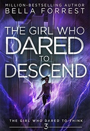 Girl Who Dared to Descend (Bella Forrest)
