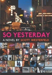 So Yesterday (Scott Westerfeld)