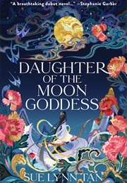 Daughter of the Moon Goddess (Sue Lynn Tan)