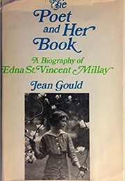 The Poet and Her Book: A Biography of Edna St. Vincent Millay (Jean Gould)
