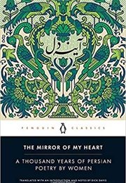 The Mirror of My Heart: A Thousand Years of Persian Poetry (Dick Davis (Translator))