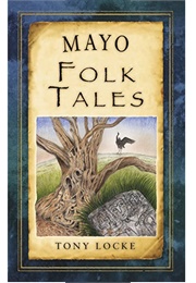 Mayo Folk Tales (Tony Locke)