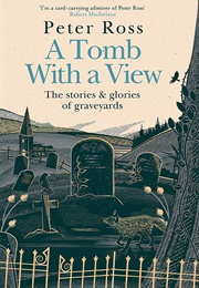 A Tomb With a View (Peter Ross)