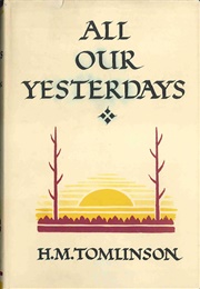 All Our Yesterdays (H. M. Tomlinson)