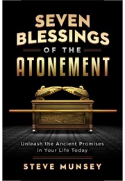 Seven Blessings of the Atonement (Steve Munsey)