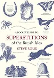 A Pocket Guide to Superstitions of the British Isles (Steve Roud)