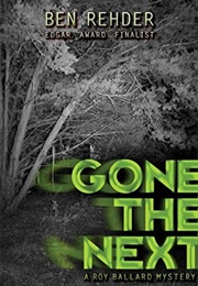 Gone the Next (Roy Ballard Mysteries #1) (Ben Rehder)