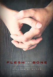 Flesh & Bone (William Alton)