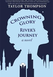 Crowning Glory River's Journey (Taylor Thompson)
