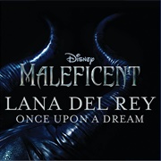 Once Upon a Dream by Lana Del Rey
