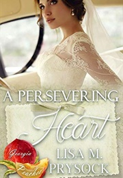 A Persevering Heart (Georgia Peaches, #1) (:Isa Prysock)
