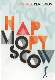 Happy Moscow (Andrei Platonov)