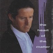 The Heart of the Matter- Don Henley