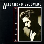 Alejandro Escovedo - Gravity
