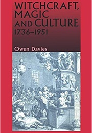 Witchcraft, Magic and Culture (Owen Davies)