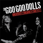 Goo Goo Dolls - The Greatest Hits Volume One: The Singles