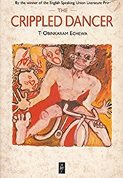 The Crippled Dancer (T. Obinkaram Echewa)