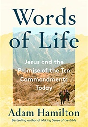 Words of Life: Jesus and the Promise of the Ten Commandments Today (Adam Hamilton)
