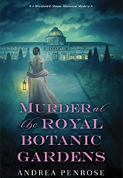 Murder at the Royal Botanic Gardens (Andrea Penrose)