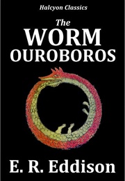 The Worm Ouroboros (E.R. Eddison)